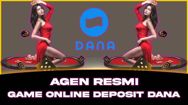 Agen Resmi Game Online Deposit Dana