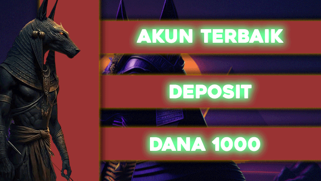 Akun Terbaik Deposit Dana 10000