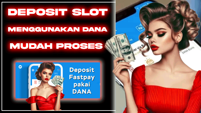 Deposit Slot Menggunakan DANA Mudah Proses