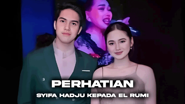 Perhatian Syifa Hadju Kepada El Rumi