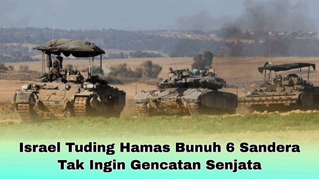 Israel Tuding Hamas Bunuh 6 Sandera Tak Ingin Gencatan Senjata